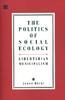 The Politics of Social Ecology: Libertarian Municipalism
