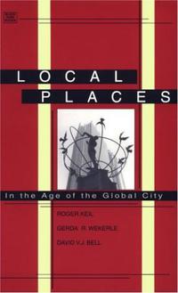 LOCAL PLACES: In the Age of the Global City