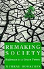 REMAKING SOCIETY: Pathways to a Green Future