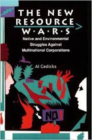 The new resource wars: Native and environmental struggles against multinational corporations